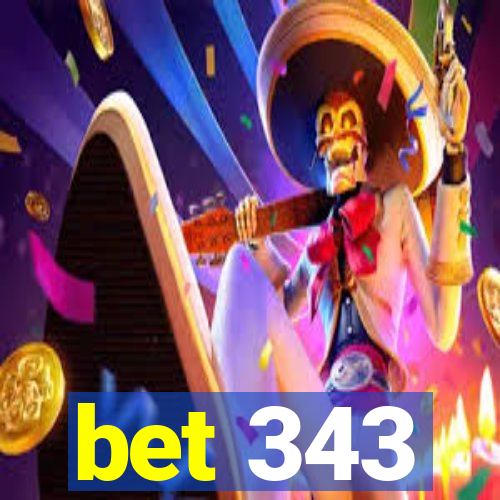 bet 343